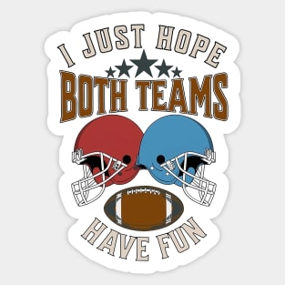 I just hope both teams have fun funny American football Sticker
